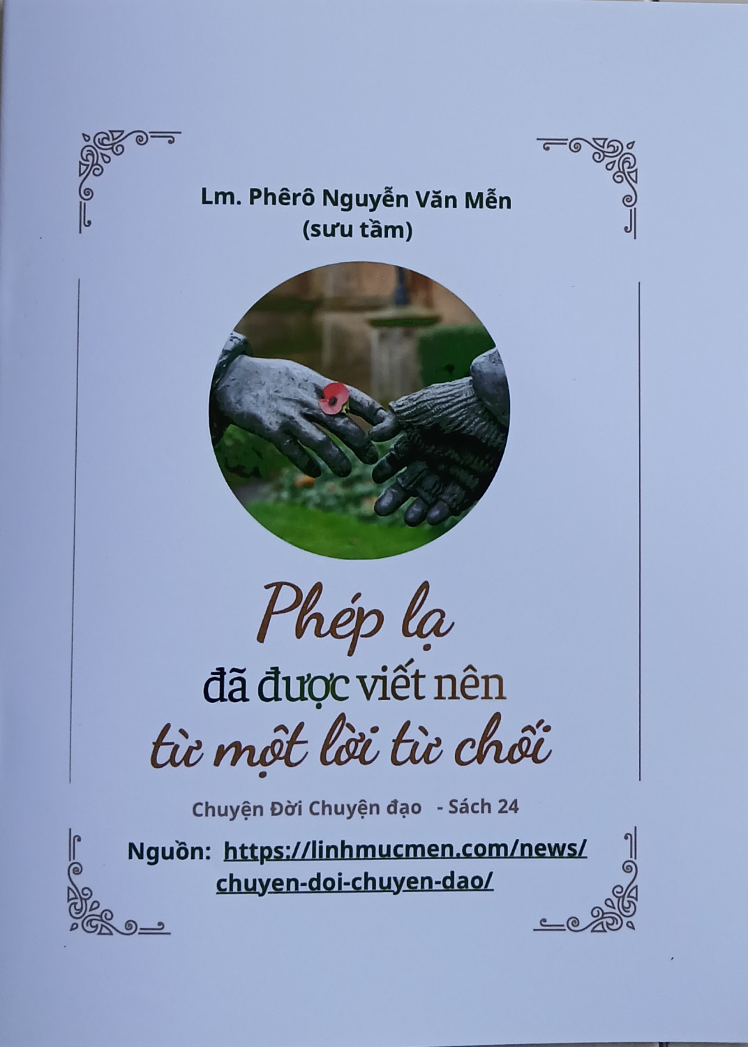 Lm. Phêrô NguyễnVăn Mễn (sưu tầm) - Phép lạ đã được viết nên từ một lời từ chối - Chuyện Đời Chuyện đạo - Sách 24