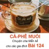 CÀ-PHÊ MUỐI - Chuyện cha Mễn kể cho các gia đình Bài 124