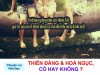 THIÊN ĐÀNG & HOẢ NGỤC CÓ HAY KHÔNG - Đời Đạo 98