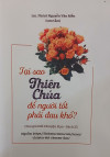 Tại sao Thiên Chúa để người tốt phải đau khổ ? - Chuyện Đời Chuyện đạo - Sách 25 -  Cha Mễn sưu tầm