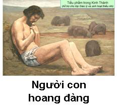 Tiểu Phẩm 1: NGƯỜI CON HOANG ĐÀNG (Toan)