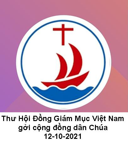 THƯ của Hội Đồng Giám Mục Việt Nam gởi CỘNG ĐỒNG DÂN CHÚA  SỐNG ĐỨC TIN THỜI ĐẠI DỊCH 12-10-2021
