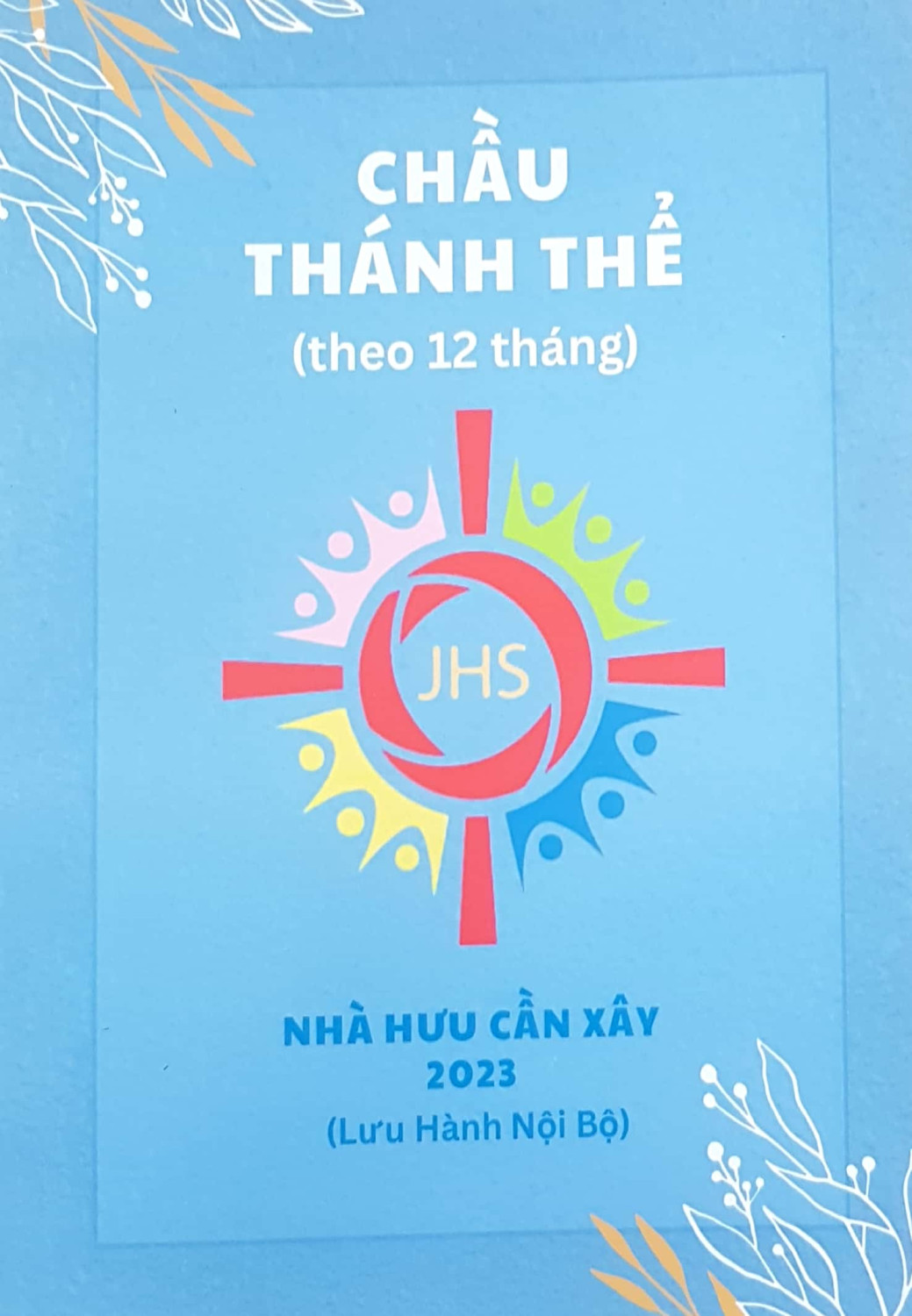 CHẦU THÁNH THỂ (theo 12 tháng) - Nhà Hưu Cần Xây 2023 - GP. Long Xuyên